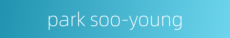 park soo-young的同义词
