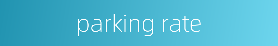 parking rate的同义词