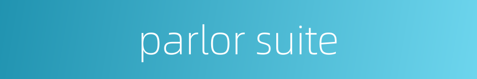 parlor suite的同义词