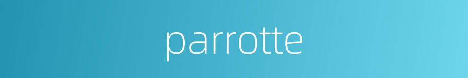 parrotte的同义词