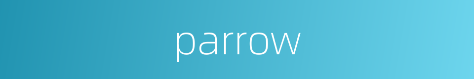 parrow的同义词