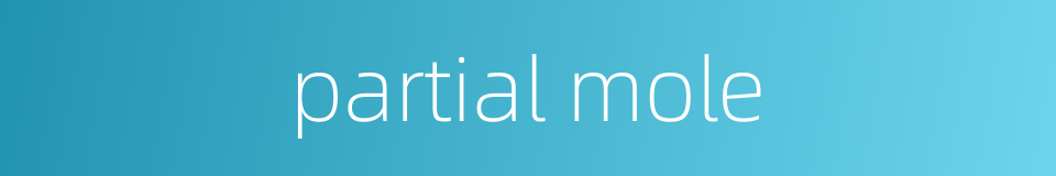 partial mole的同义词