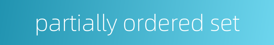 partially ordered set的同义词