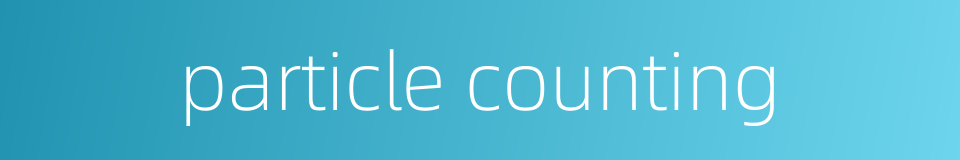 particle counting的同义词