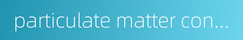 particulate matter concentration的同义词