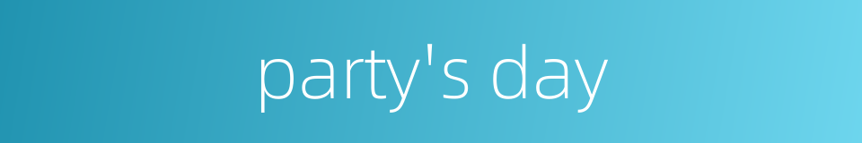 party's day的同义词