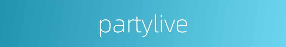 partylive的同义词