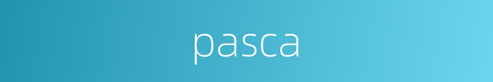 pasca的同义词