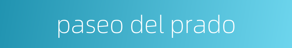 paseo del prado的同义词