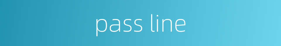 pass line的同义词