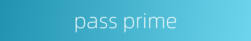 pass prime的同义词