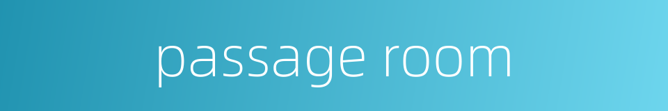 passage room的同义词