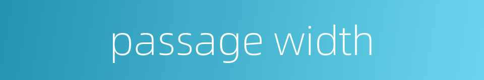passage width的同义词