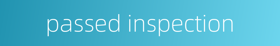 passed inspection的同义词
