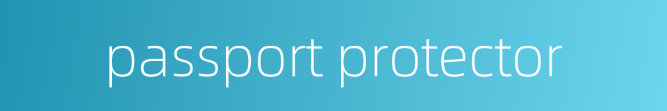 passport protector的同义词
