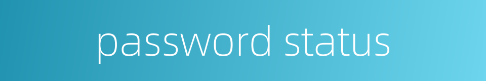 password status的同义词