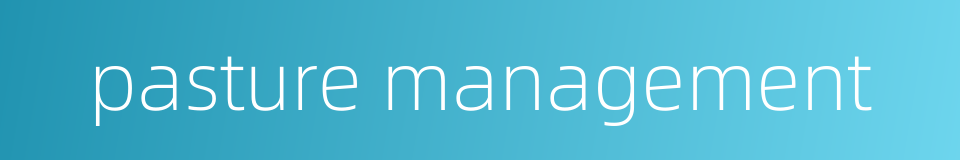 pasture management的同义词