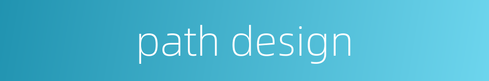 path design的同义词