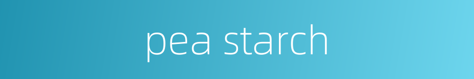 pea starch的同义词