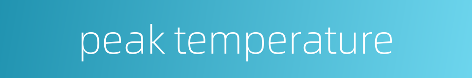 peak temperature的同义词
