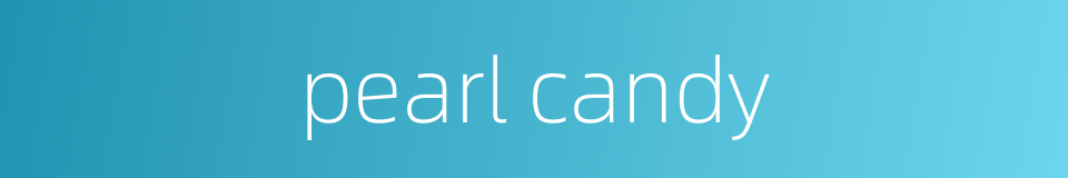 pearl candy的同义词