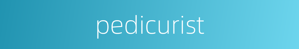 pedicurist的同义词