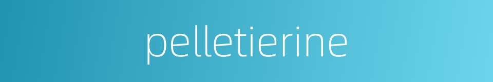 pelletierine的同义词