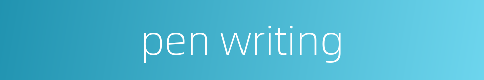 pen writing的同义词
