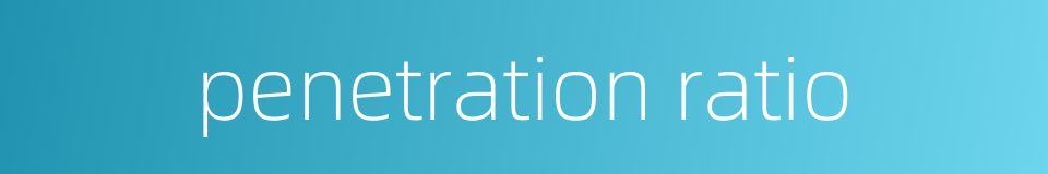 penetration ratio的同义词