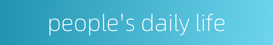 people's daily life的同义词