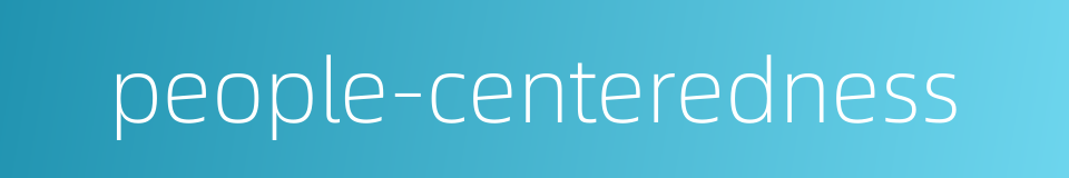 people-centeredness的同义词