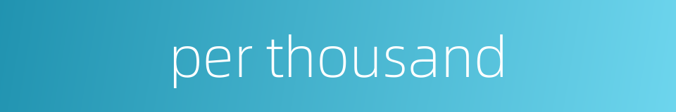 per thousand的同义词