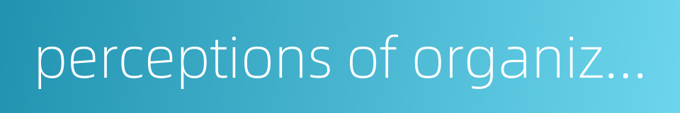 perceptions of organizational politics的同义词