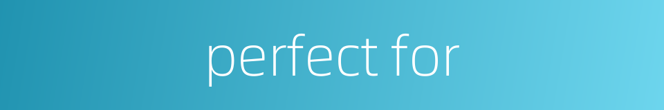 perfect for的同义词