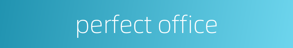 perfect office的同义词