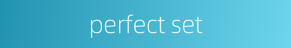 perfect set的同义词