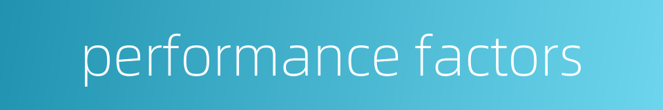 performance factors的同义词