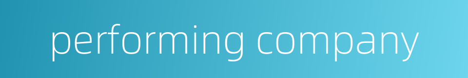 performing company的同义词