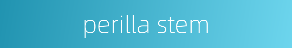 perilla stem的同义词