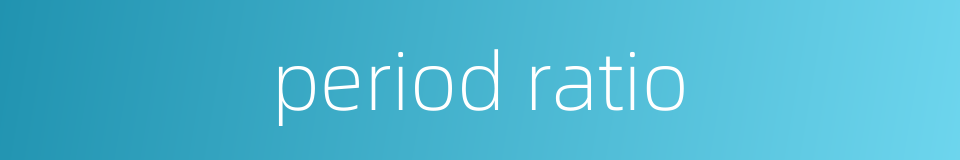 period ratio的同义词