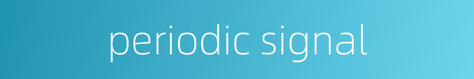 periodic signal的同义词