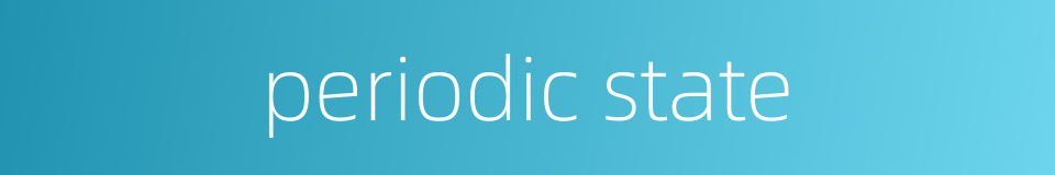 periodic state的同义词