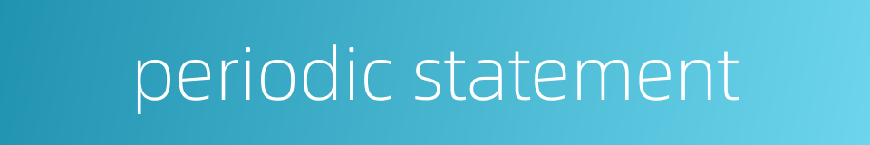 periodic statement的同义词