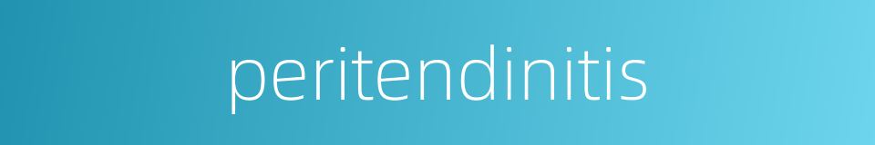 peritendinitis的同义词