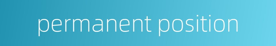 permanent position的同义词