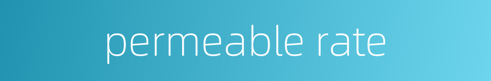 permeable rate的同义词