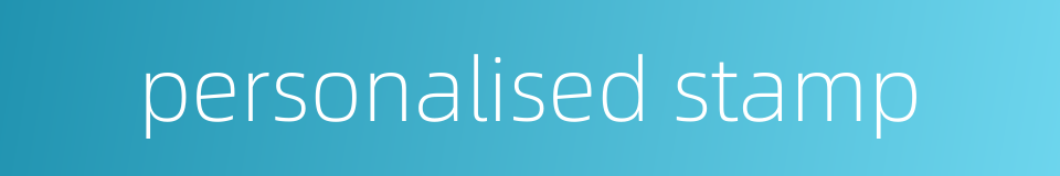 personalised stamp的同义词