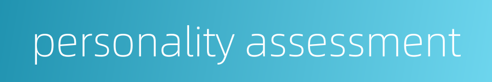 personality assessment的同义词