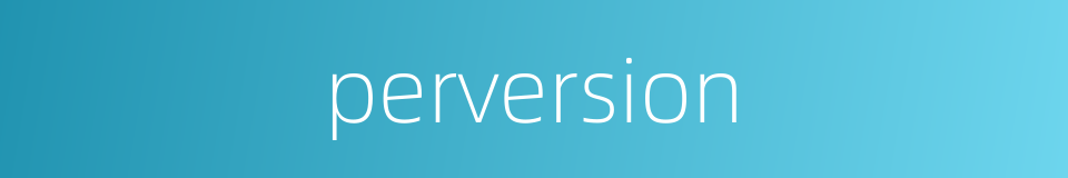 perversion的同义词