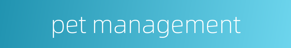 pet management的同义词
